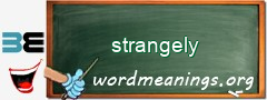 WordMeaning blackboard for strangely
